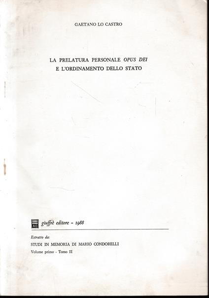 Estratto da: Studi in memoria di Mario Condorelli, vol. 1°, tomo II. La prelatura personale Opus Dei e l'ordinamento dello Stato - copertina