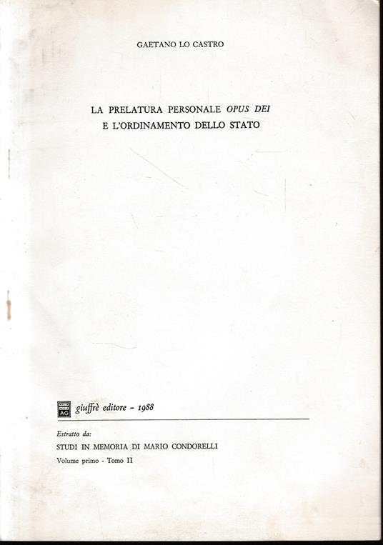 Estratto da: Studi in memoria di Mario Condorelli, vol. 1°, tomo II. La prelatura personale Opus Dei e l'ordinamento dello Stato - copertina