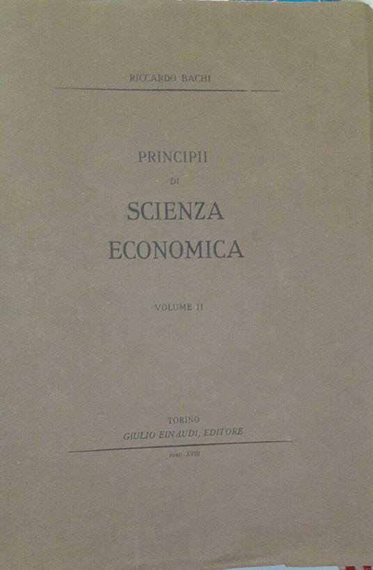 Principii di scienza economica. Volume II - Riccardo Bachi - copertina