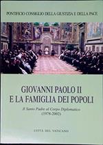 Giovanni Paolo II e la famiglia dei popoli. Il santo padre al corpo diplomatico (1978-2002)