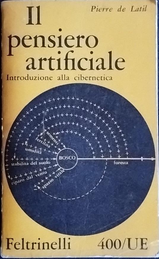 Il pensiero artificiale. Introduzione alla cibernetica - Pierre de Latil - copertina