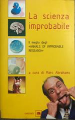 La scienza improbabile. Il meglio degli «Annals of Improbable Research»