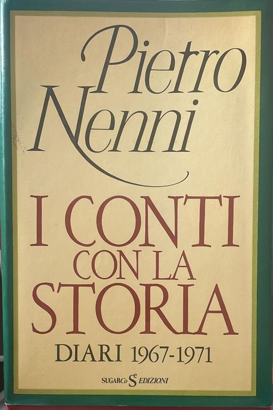I conti con la storia. Diari 1967-1971 - Pietro Nenni - copertina