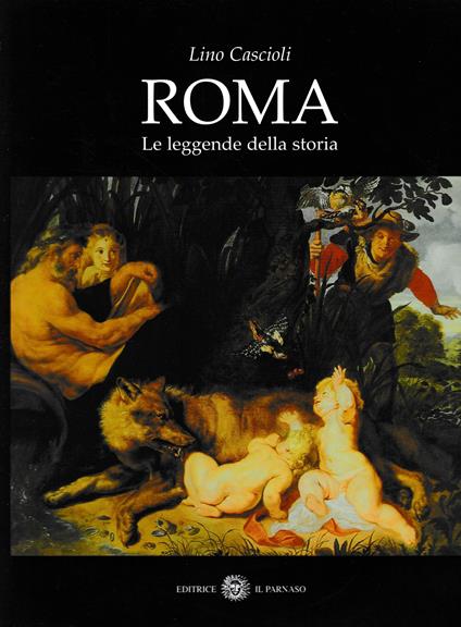 ROMA. Le leggende della storia - Lino Cascioli - copertina
