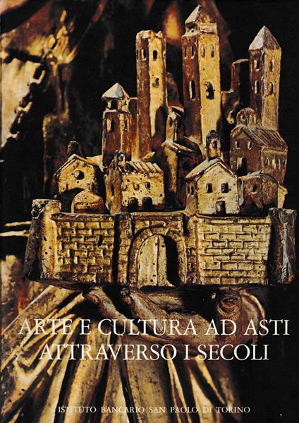 Arte e cultura ad Asti attraverso i secoli - Noemi Gabrielli - copertina