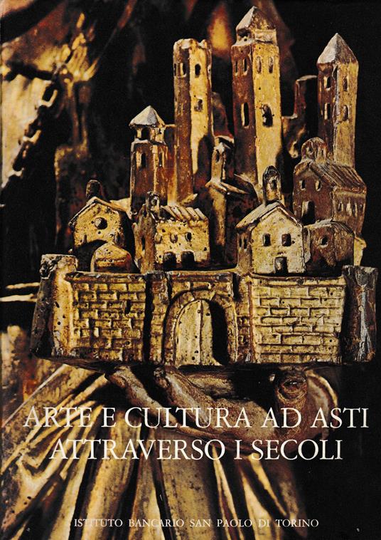 Arte e cultura ad Asti attraverso i secoli - Noemi Gabrielli - copertina