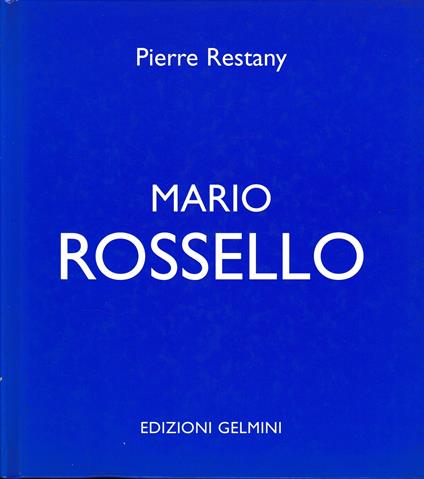 Mario Rossello. Testo in Italiano, Francese e Inglese - Pierre Restany - copertina