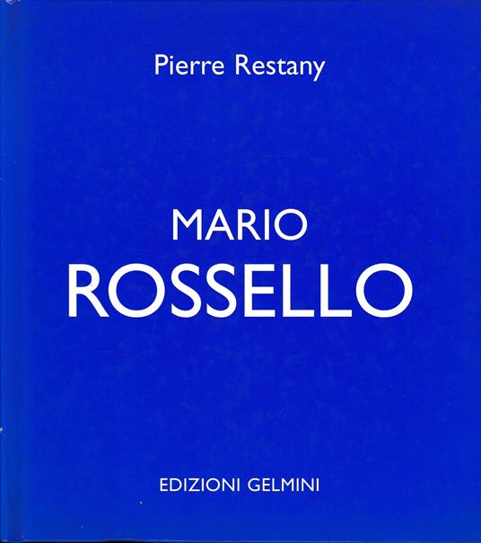 Mario Rossello. Testo in Italiano, Francese e Inglese - Pierre Restany - copertina