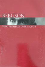 Bergson vita, pensiero, opere scelte
