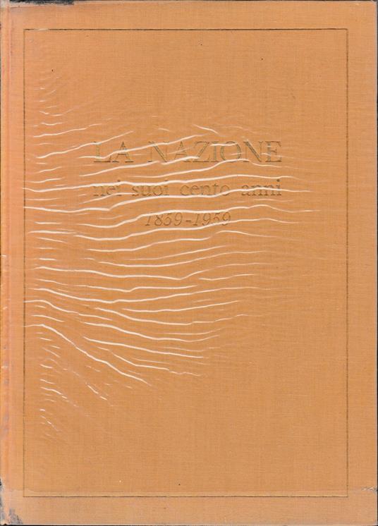 La Nazione nei suoi cento anni 1859-1959 - copertina