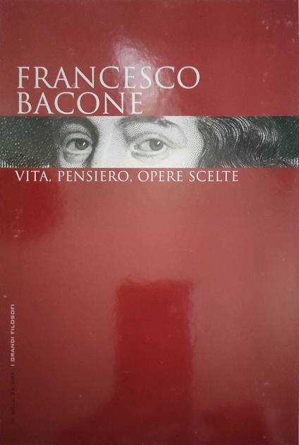 Francesco Bacone vita, opere, opere scelta - Armando Massarenti - copertina