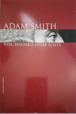 Adam Smith vita, pensiero, opere scelte