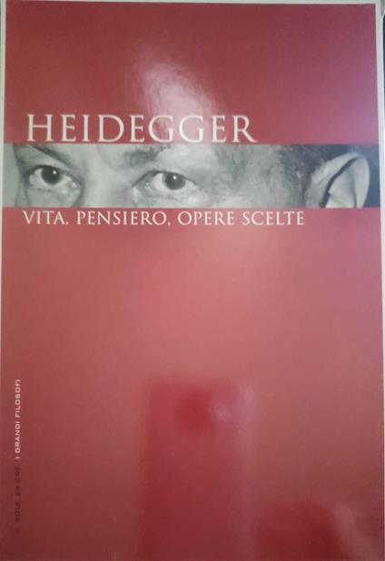 Heidegger vita, pensiero, opere scelte - Armando Massarenti - copertina