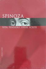 Spinoza vita, pensiero, opere scelte