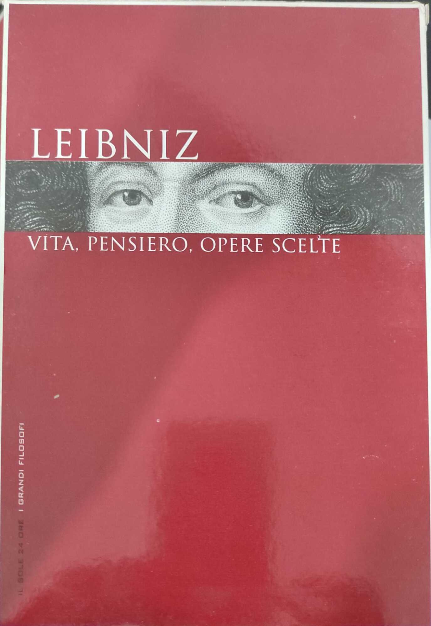 Leibniz vita, pensiero, opere scelte