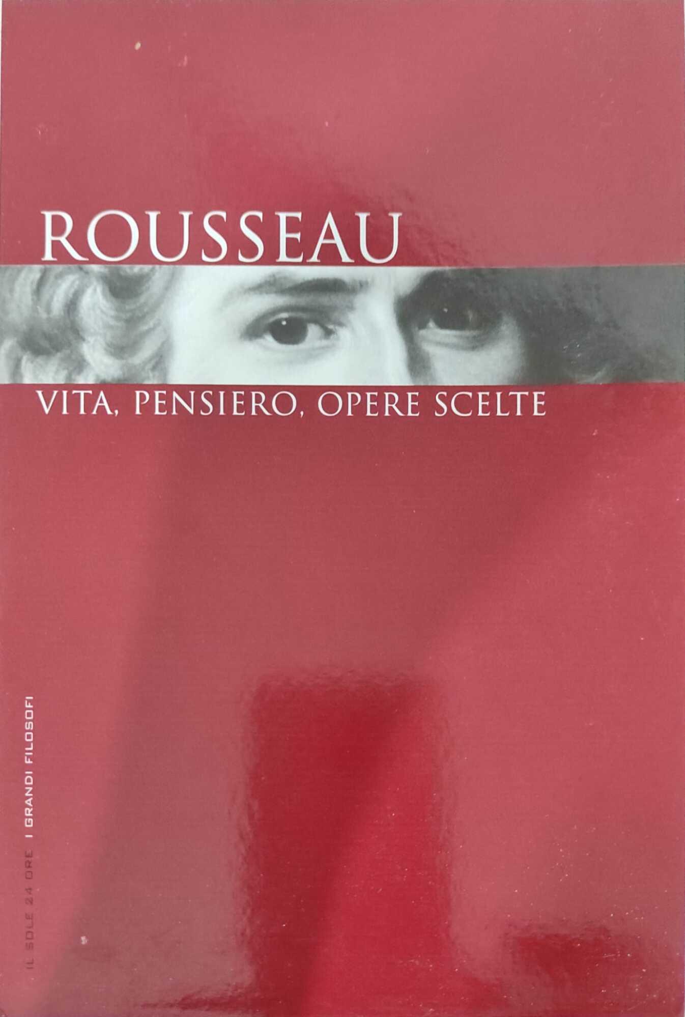 Rousseau vita, pensiero ,opere scelte