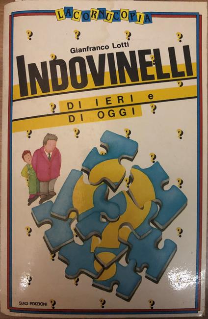 Indovinelli di ieri e di oggi - Gianfranco Lotti - copertina