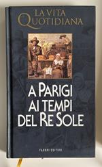 A Parigi ai tempi del Re Sole