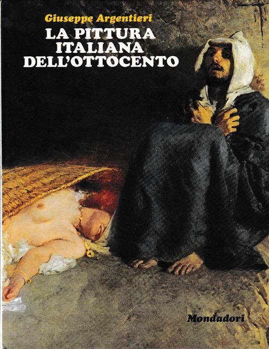 La pittura italiana dell' Ottocento - Giuseppe Argentieri - copertina