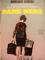 Pane nero. Donne e vita quotidiana nella seconda guerra mondiale
