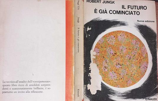 Il futuro è già cominciato - Robert Jungk - copertina
