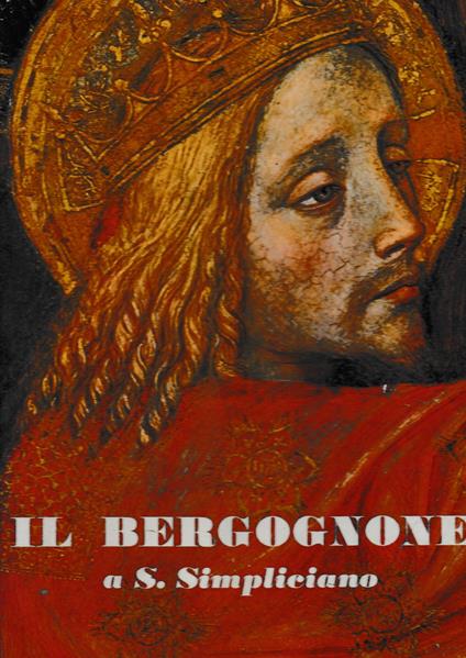 Il Bergognone a S. Simpliciano nota sui restauri a cua di Franco Mazzini. Con 14 tavole a colori - Marco Valsecchi - copertina