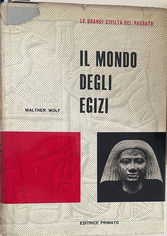 Il mondo degli Egizi - Walther Wolf - copertina
