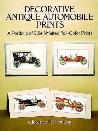 Decorative Antique Automobile Prints: 6 Self-Matted Full-Color Prints: A Portfolio of 6 Self-Matted Full-Colour Prints - copertina