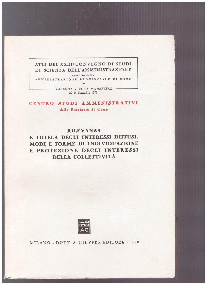 Rilevanza e tutela degli interessi diffusi, modi e forme di individuazione e protezione degli interessi della collettività