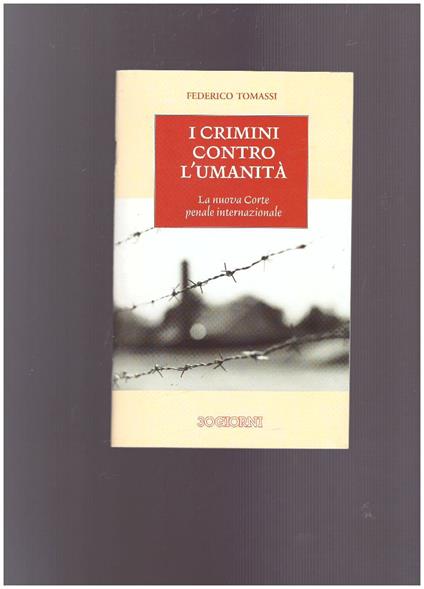 I crimini contro l'umanità La Nuova Corte Penale Internazionale - Federico Tomassi - copertina