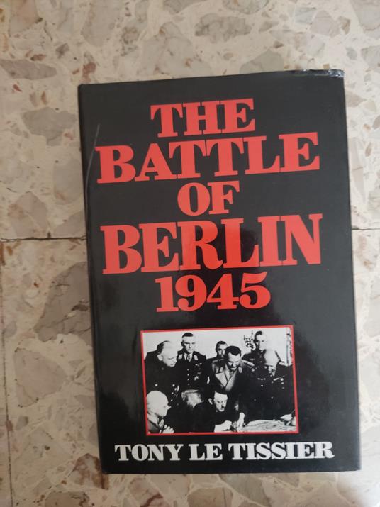 The battle of Berlin 1945 - Tony Le Tissier - copertina