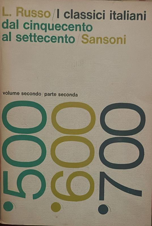 I classici italiani del cinquecento al settecento Volume secondo/Parte seconda - Luigi Russo - copertina