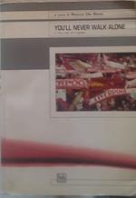 You'll never walk alone. Il mito del tifo inglese