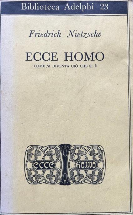 Ecce Homo. Come si diventa ciò che si è - Friedrich Nietzsche - copertina