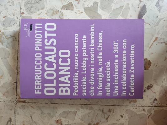 Olocausto bianco: pedofilia, nuovo cancro sociale. Lobby potente che divora i nostri bambini. In famiglia, nella chiesa - Ferruccio Pinotti - copertina