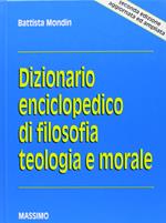 Dizionario enciclopedico di filosofia, teologia e morale