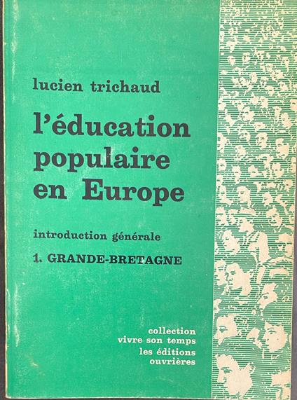 L' éducation populaire en Europe 1Introduction générale et Grande-Bretagne - copertina