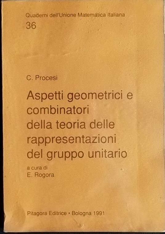Aspetti geometrici e combinatori della teoria delle rappresentazioni del gruppo unitario - copertina