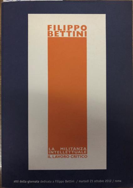 La militanza intellettuale. Il lavoro critico - Filippo Bettini - copertina