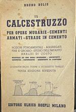 Il calcestruzzo per opere murarie-cementi armati-strade in cemento