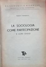 La sociologia come partecipazione e altri saggi