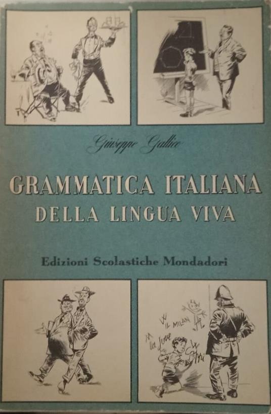 Grammatica italiana della lingua viva - Giuseppe Gallico - copertina