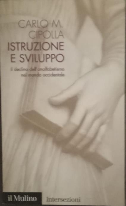 Istruzione e sviluppo. Il declino dell'analfabetismo nel mondo occidentale - Carlo M. Cipolla - copertina
