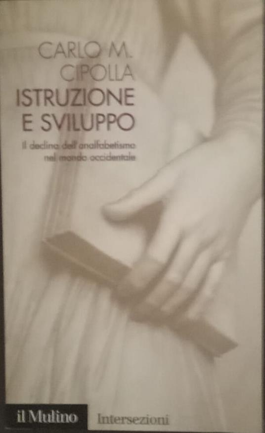 Istruzione e sviluppo. Il declino dell'analfabetismo nel mondo occidentale - Carlo M. Cipolla - copertina