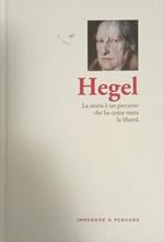 Hegel. La storia è un percorso che ha come meta la libertà