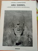 Abu Simbel. L'epopea di una scoperta archeologica