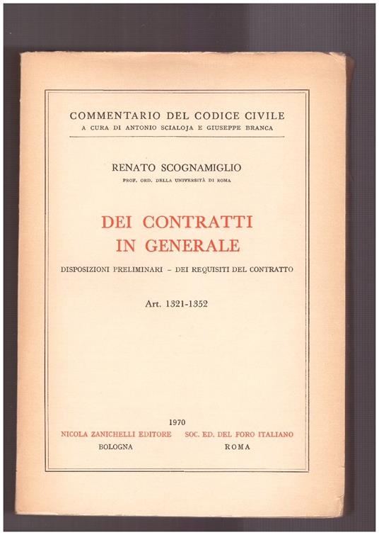 Dei contratti in generale. Disposizioni preliminari - Dei Requisiti del contratto Art. 1321-1352 - Renato Scognamiglio - copertina
