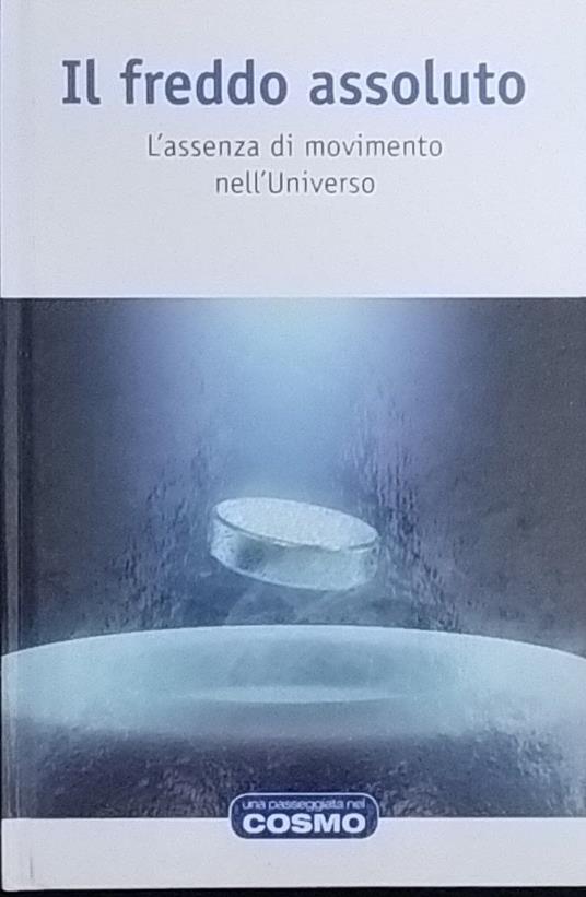 Il freddo assoluto. L'assenza di movimento nell'Universo - copertina