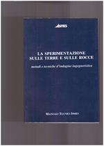 La sperimentazione sulle terre e sulle rocce Metodi e tecniche d'indagine ingegneristica