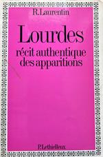 Lourdes. Recit authentique des apparitions